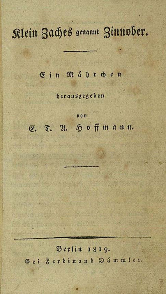 Ernst Theodor Amadeus Hoffmann - Klein Zaches, 1819. [147]